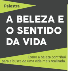 Palestra: A beleza e o sentido da vida