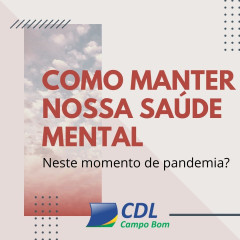 Como manter nossa saúde mental neste momento de pandemia?