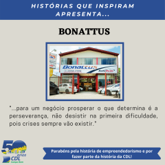 HISTÓRIAS QUE INSPIRAM APRESENTA: BONATTUS
