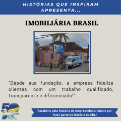 HISTÓRIAS QUE INSPIRAM APRESENTA: IMOBILIÁRIA BRASIL